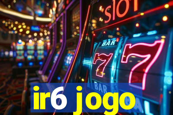ir6 jogo